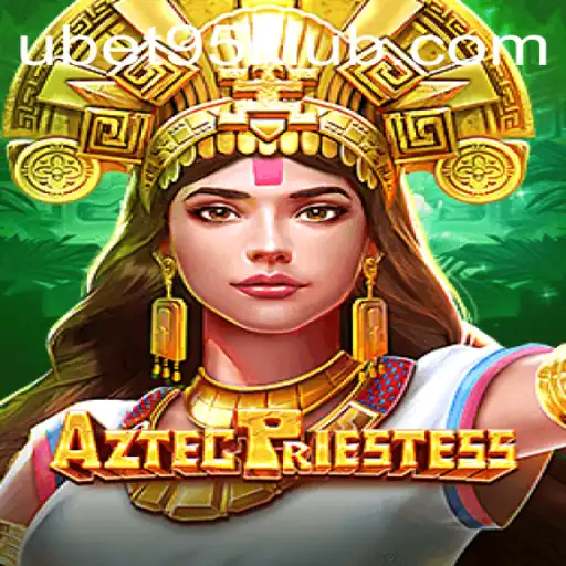 Discover the Mystical World of AztecPriestess with UBET95