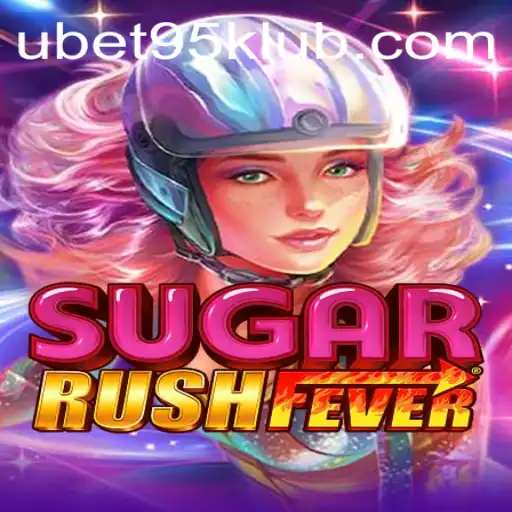 Exploring SugarRushFever: The Ultimate Gaming Experience by UBET95