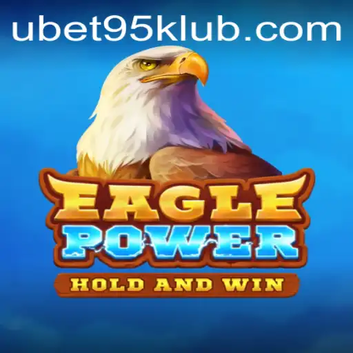EaglePower: An Exciting New Adventure with UBET95